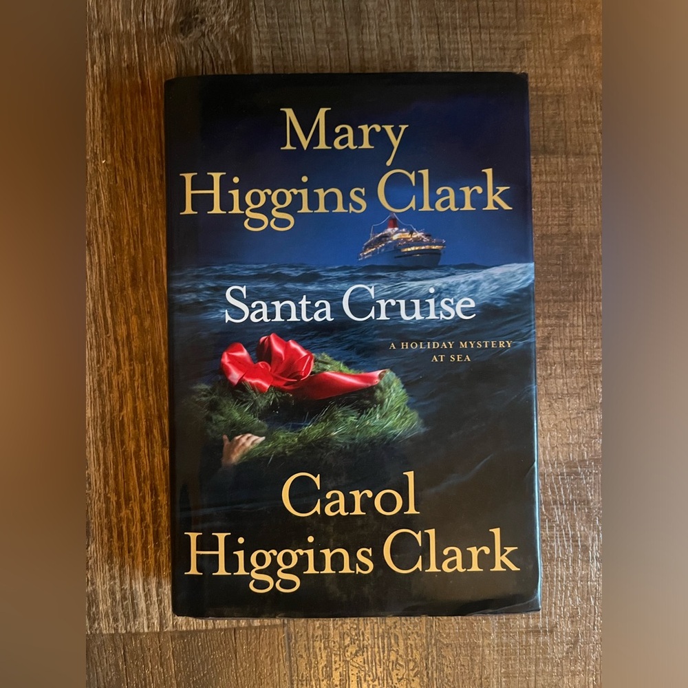 Hardcover Book- Santa Cruise. Mary Higgins Clark & Carol Higgins Clark. Mystery.